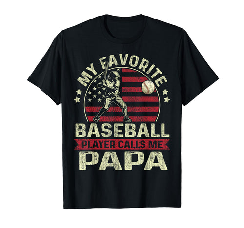 Favorite Baseball Player Calls Me Papa Us T-Shirt - Unique Graphic Unisex - T-Shirt, Sweatshirt, Hoodie