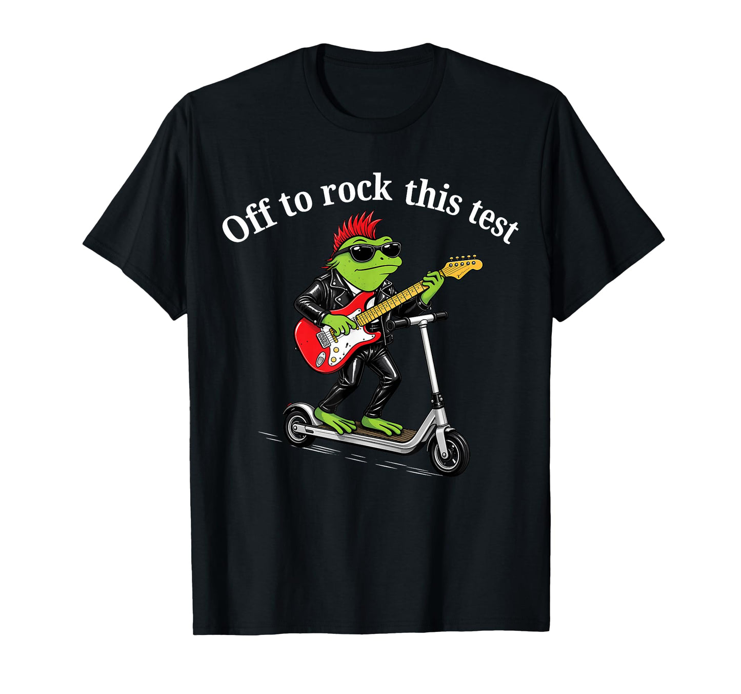 Off To Rock This Test Teacher Funny T-Shirt - Casual Everyday Wear Unisex - T-Shirt, Sweatshirt, Hoodie