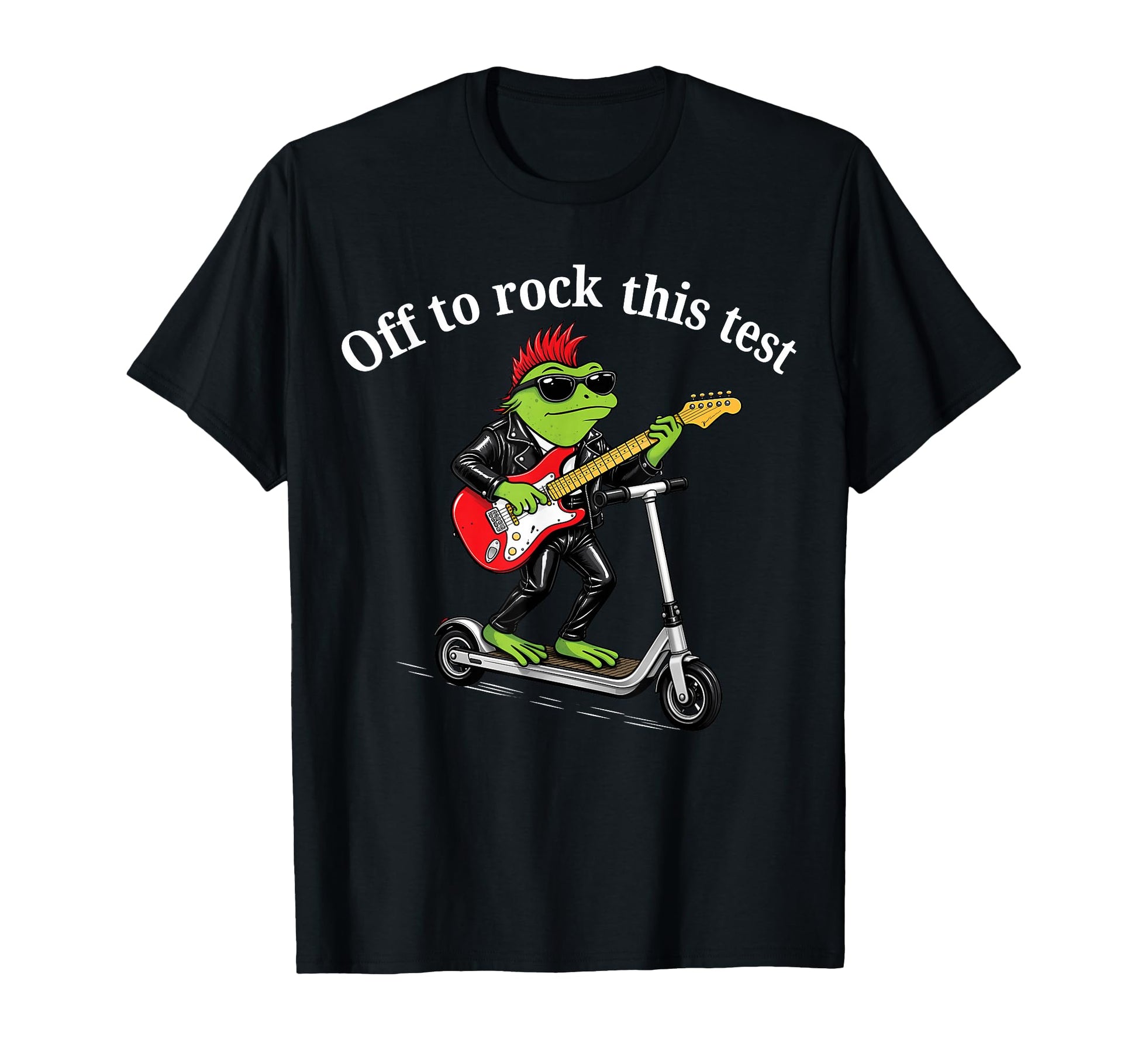 Off To Rock This Test Teacher Funny T-Shirt - Casual Everyday Wear Unisex - T-Shirt, Sweatshirt, Hoodie