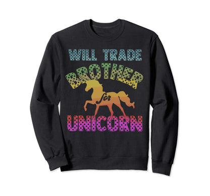 Will Trade Brother Unicorn Rainbow Sweatshirt - Novelty Apparel for Adults - T-Shirt, Sweatshirt, Hoodie