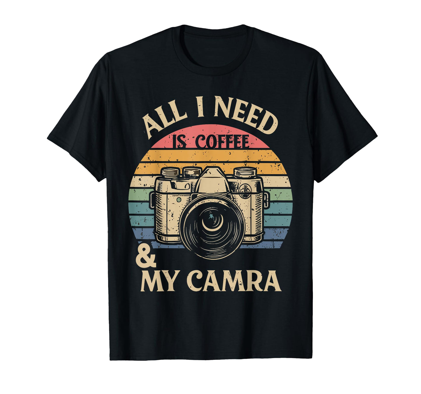 All I Need Is Coffee And My Camera T-Shirt - Novelty Apparel for Adults - T-Shirt, Sweatshirt, Hoodie