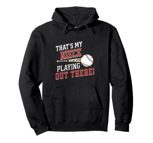 Thats My Niece Out There Baseball Hoodie - Aesthetic Graphic Men Women - T-Shirt, Sweatshirt, Hoodie