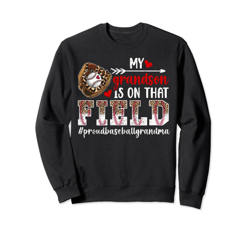 That Field Proud Baseball Grandma Sweatshirt - Aesthetic Graphic Men Women - T-Shirt, Sweatshirt, Hoodie