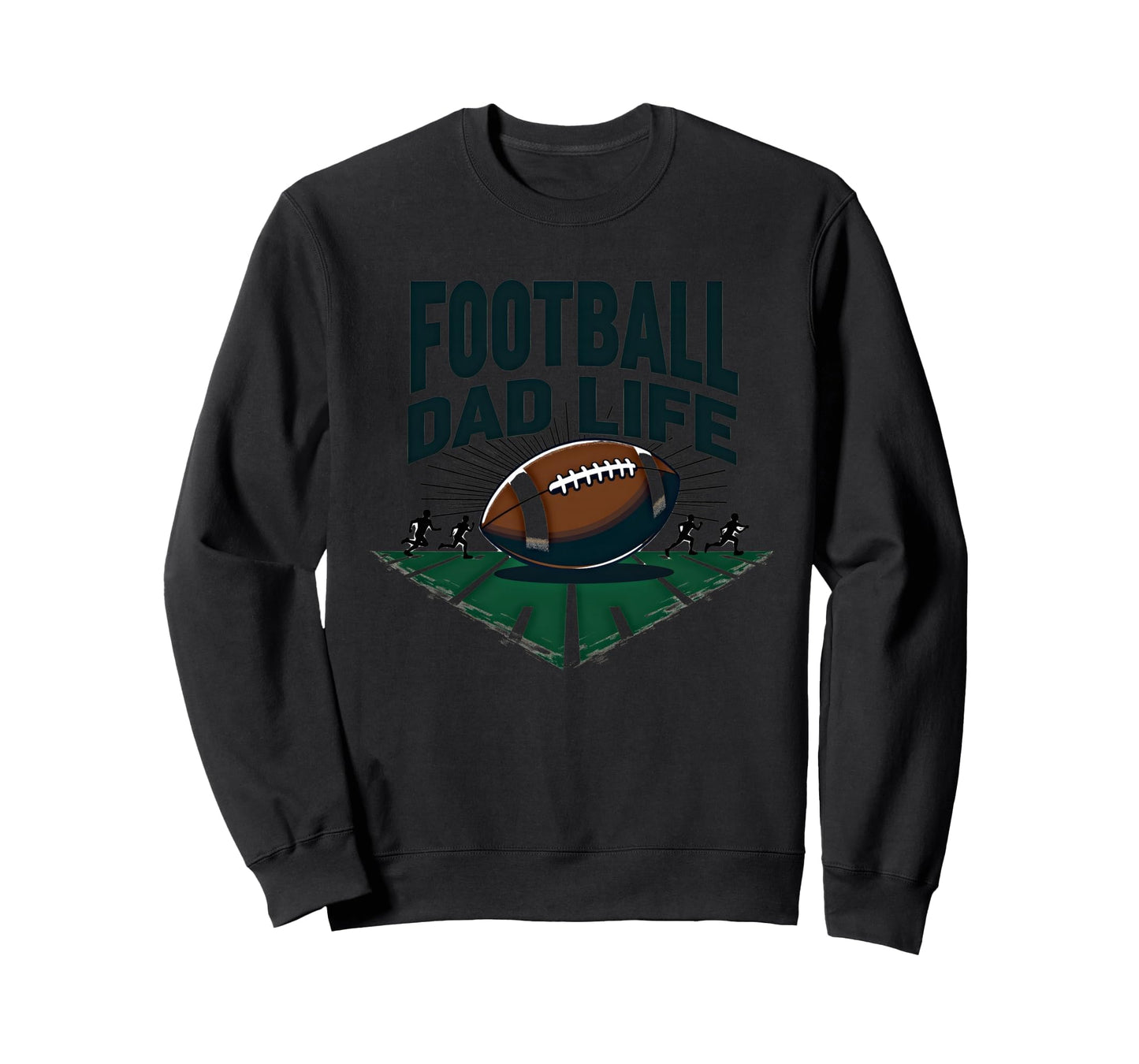 Football Dad Life Proud Father Sweatshirt - Fun Novelty Design Men Women - T-Shirt, Sweatshirt, Hoodie