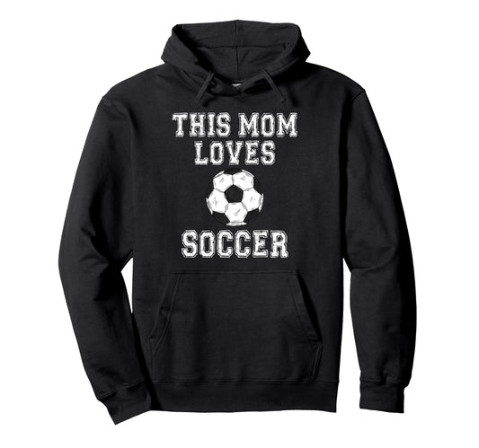 This Mom Loves Soccer Game Day Sports Mom Hoodie - Minimalist Print Unisex - T-Shirt, Sweatshirt, Hoodie