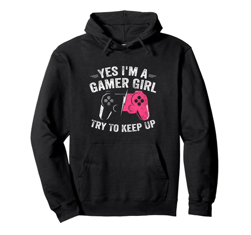 Yes Im Gamer Funny Video Gamer Gift Gaming Hoodie - Streetwear Style Unisex - T-Shirt, Sweatshirt, Hoodie