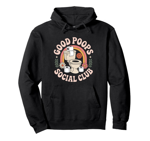 Good Poops Social Club Funny Bathroom Hoodie - Novelty Apparel Men Women - T-Shirt, Sweatshirt, Hoodie