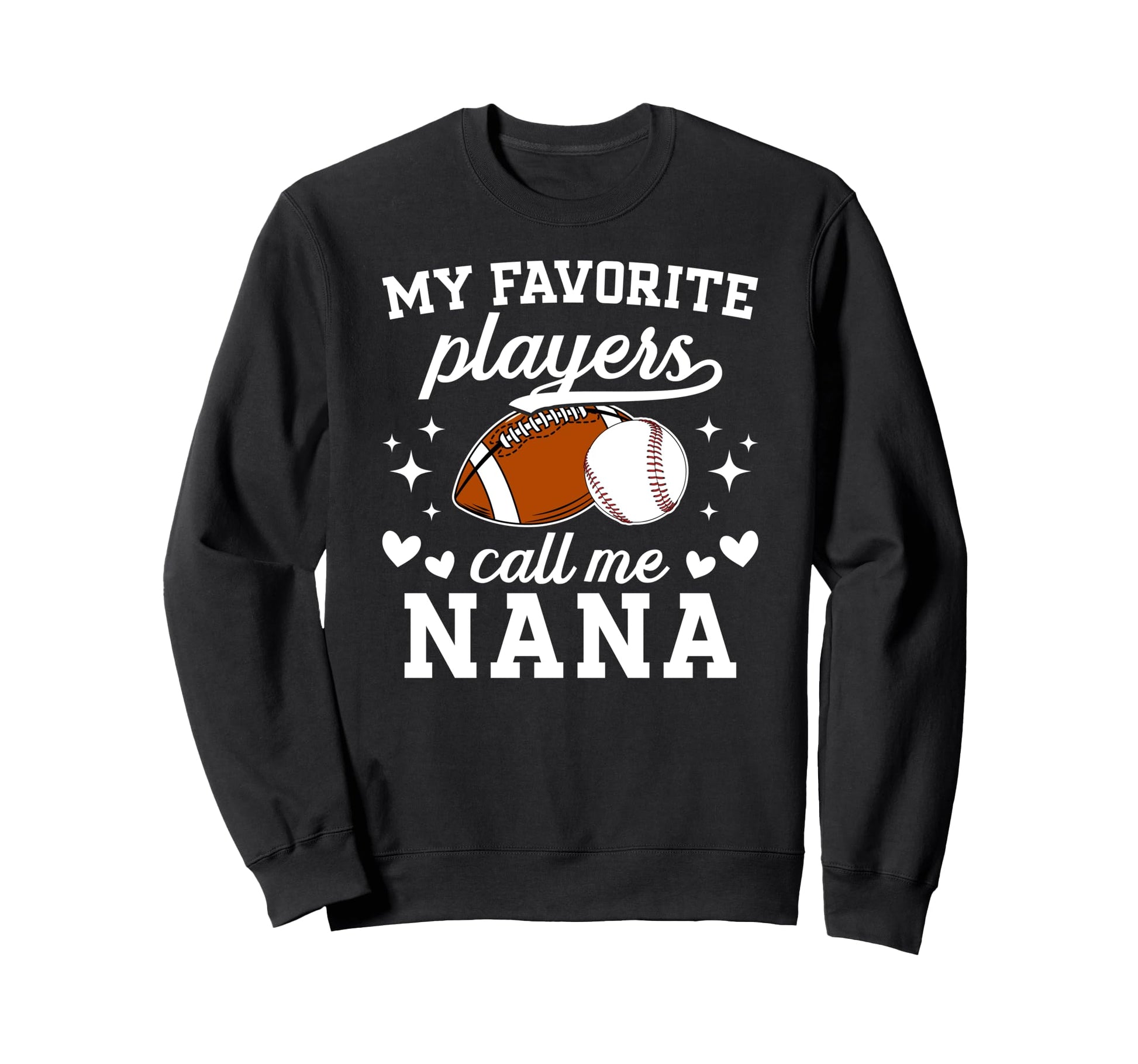 My Favorite Players Call Me Nana Sweatshirt - Aesthetic Graphic Men Women - T-Shirt, Sweatshirt, Hoodie