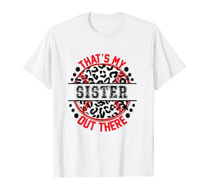 Thats My Sister Out There Baseball Trendy T-Shirt - Minimalist Print Unisex - T-Shirt, Sweatshirt, Hoodie