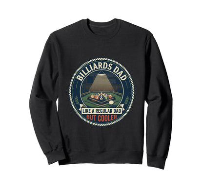 Funny Billiards Dad Cue Sport Sweatshirt - Fun Novelty Design Men Women - T-Shirt, Sweatshirt, Hoodie