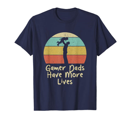 Gamer Dads Have More Lives Fathers T-Shirt - Fun Novelty Design for Adults - T-Shirt, Sweatshirt, Hoodie