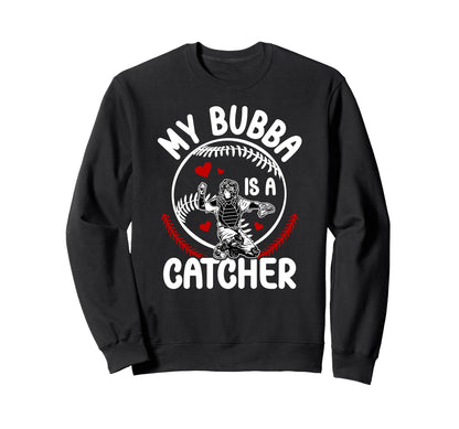 My Bubba Is Baseball Catcher Sweatshirt - Minimalist Print for Adults - T-Shirt, Sweatshirt, Hoodie