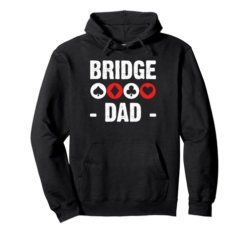 Bridge Dad Fathers Day Player Card Game Hoodie - Graphic Print Unisex - T-Shirt, Sweatshirt, Hoodie