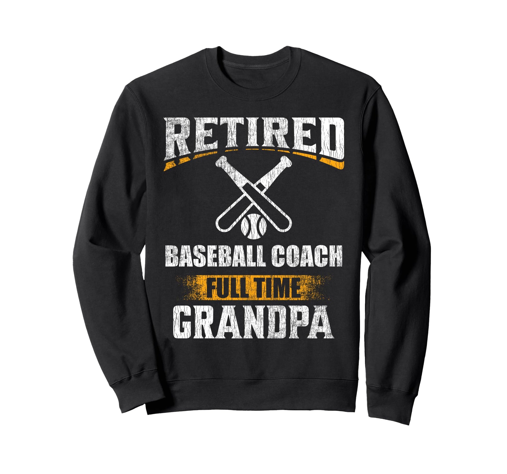 Retired Baseball Coach Full Sweatshirt - Casual Everyday Wear for Adults - T-Shirt, Sweatshirt, Hoodie