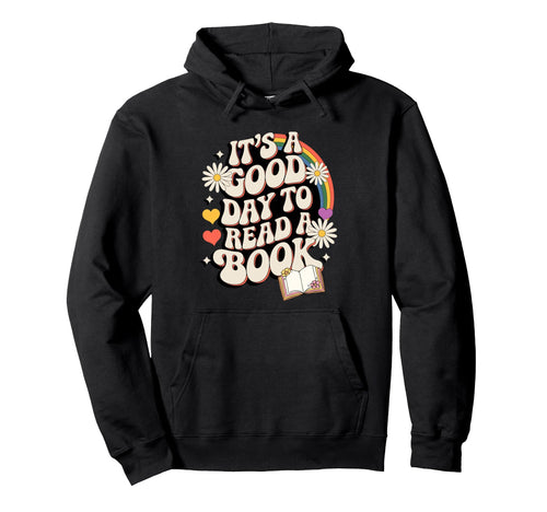 Its Good Day To Read Book Groovy Hoodie - Unique Graphic for Adults - T-Shirt, Sweatshirt, Hoodie