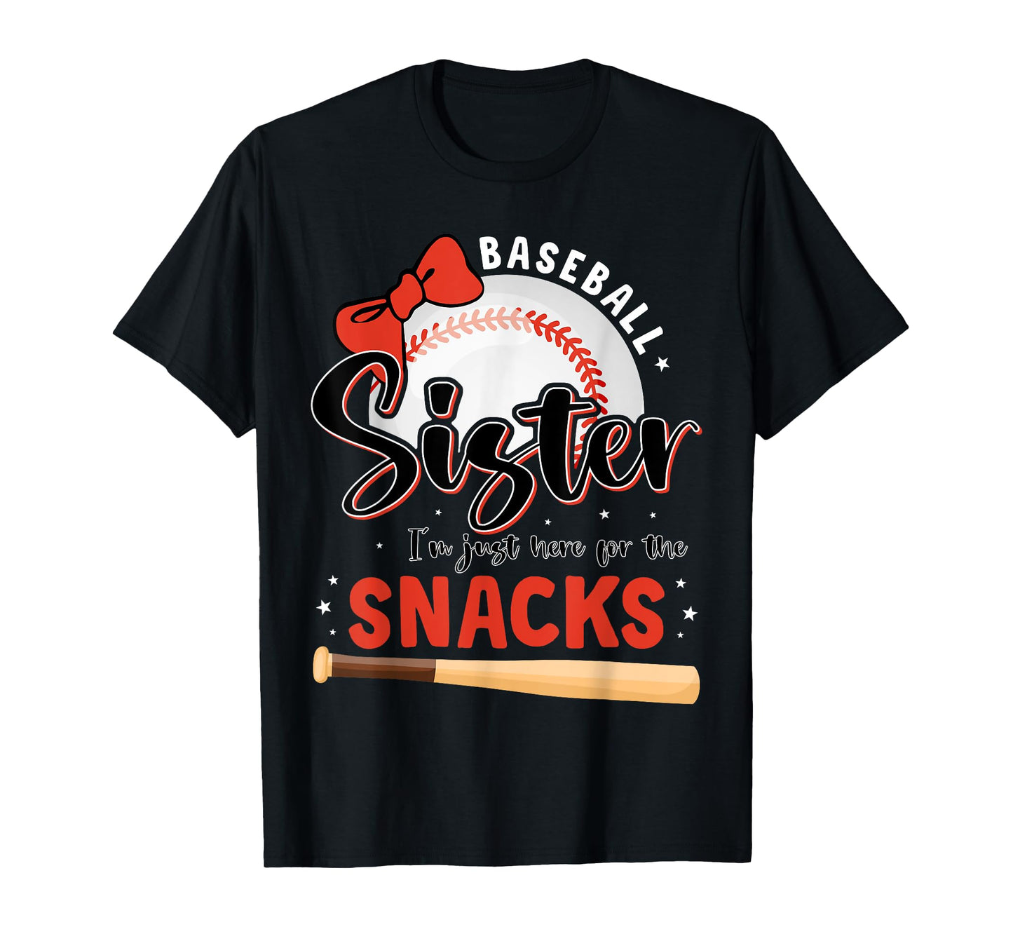 Baseball Sister Im Just Here Snacks Funny T-Shirt - Unique Graphic Unisex - T-Shirt, Sweatshirt, Hoodie