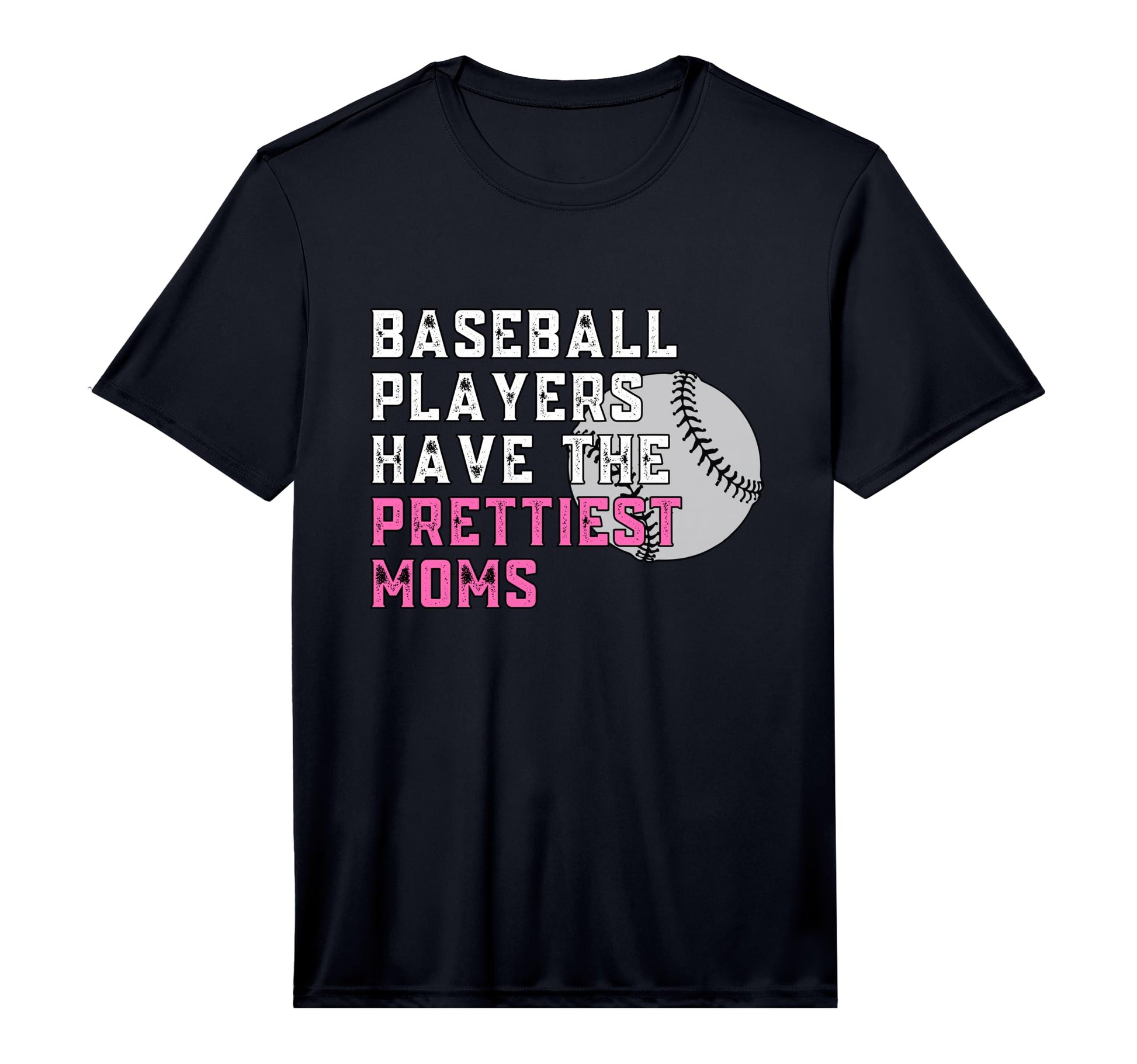 Baseball Players Have Prettiest Moms T-Shirt - Trendy Graphic Unisex - T-Shirt, Sweatshirt, Hoodie