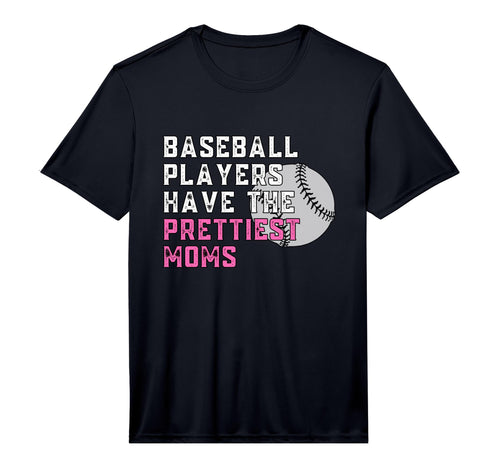 Baseball Players Have Prettiest Moms T-Shirt - Trendy Graphic Unisex - T-Shirt, Sweatshirt, Hoodie