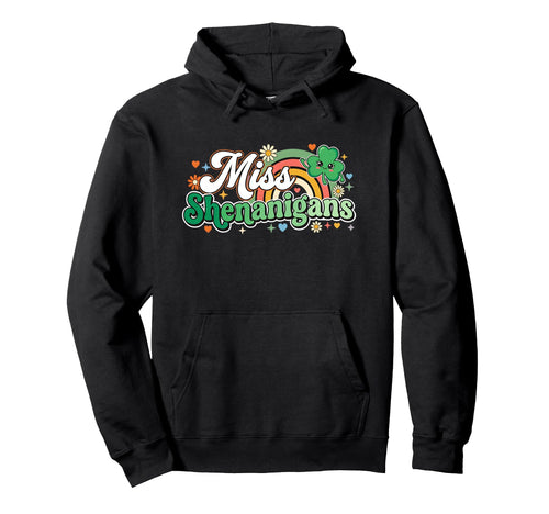 Miss Shenanigans St Patricks Day Hoodie - Minimalist Print Men Women - T-Shirt, Sweatshirt, Hoodie