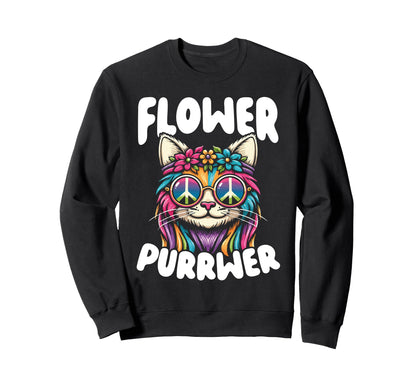 Flower Purrwer Hippie Cat Sweatshirt - Fun Novelty Design Men Women - T-Shirt, Sweatshirt, Hoodie