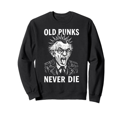 Old Punks Never Die 90S Grunge Street Sweatshirt - Minimalist Print Unisex - T-Shirt, Sweatshirt, Hoodie
