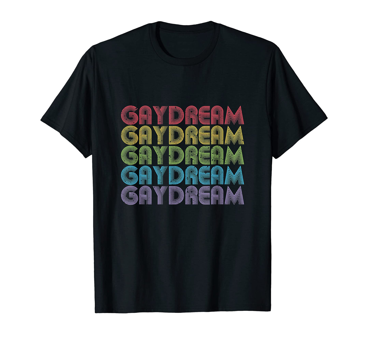 Gaydream Lgbt Pride Rainbow Flag T-Shirt - Trendy Graphic Men Women - T-Shirt, Sweatshirt, Hoodie