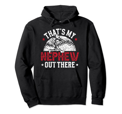 Thats My Nephew Baseball Uncle Hoodie - Streetwear Style Men Women - T-Shirt, Sweatshirt, Hoodie