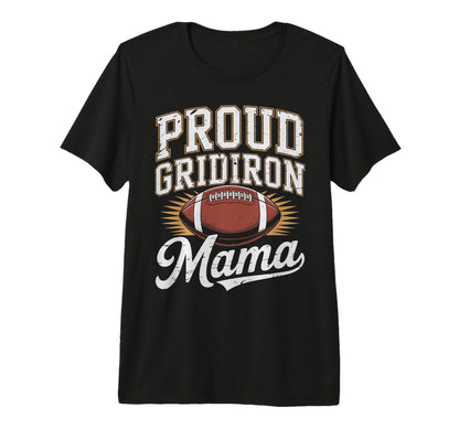 Gridiron Mama Game Day Football Mom T-Shirt - Novelty Apparel for Adults - T-Shirt, Sweatshirt, Hoodie