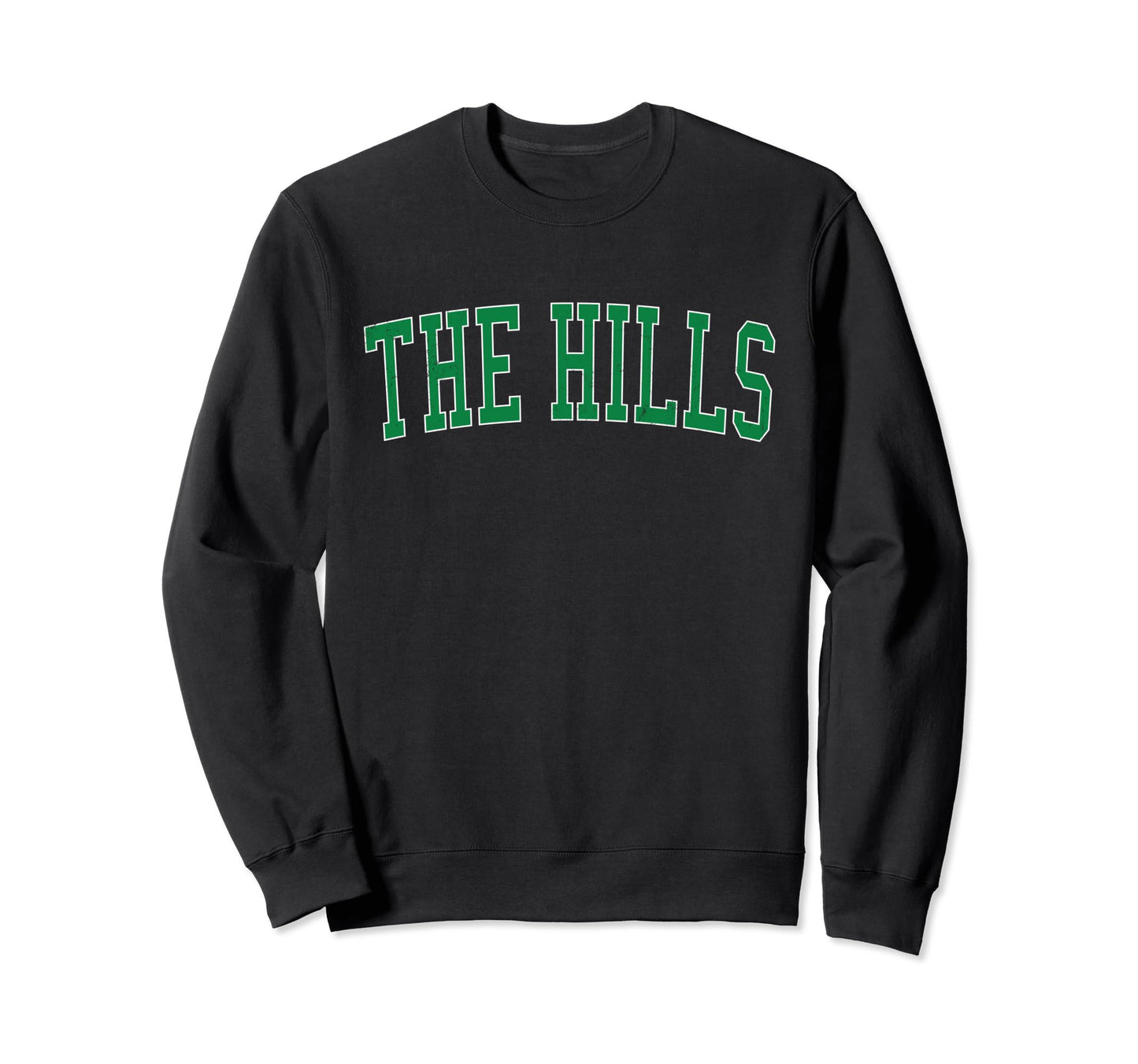 Hills Nj Distressed Green Varsity Sweatshirt - Fun Novelty Design Unisex - T-Shirt, Sweatshirt, Hoodie