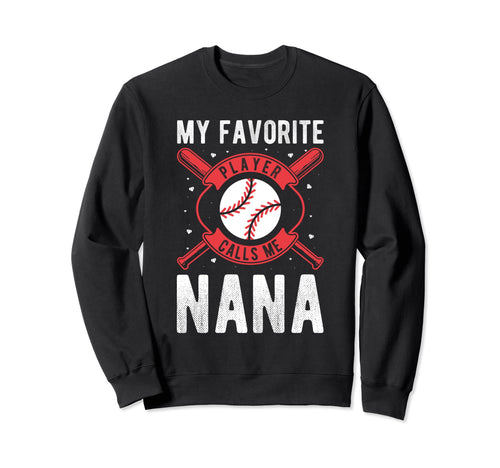 My Favorite Player Calls Me Nana Sweatshirt - Custom Art Print Unisex - T-Shirt, Sweatshirt, Hoodie