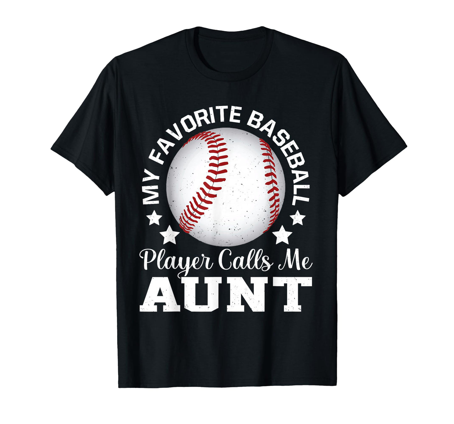 My Favorite Baseball Player Calls Me Aunt T-Shirt - Custom Art Print Unisex - T-Shirt, Sweatshirt, Hoodie