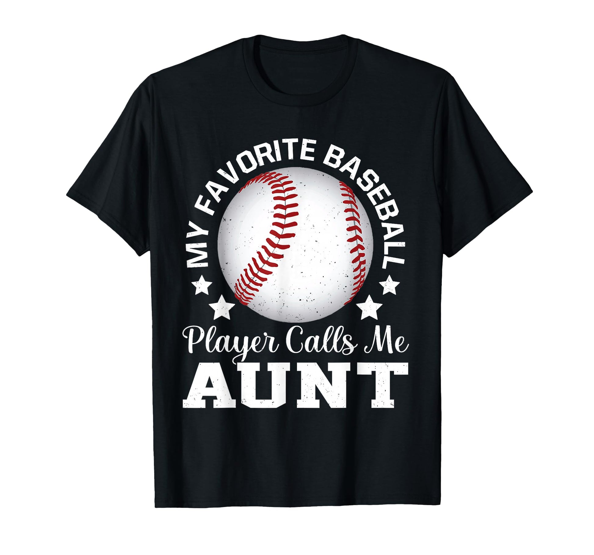 My Favorite Baseball Player Calls Me Aunt T-Shirt - Custom Art Print Unisex - T-Shirt, Sweatshirt, Hoodie