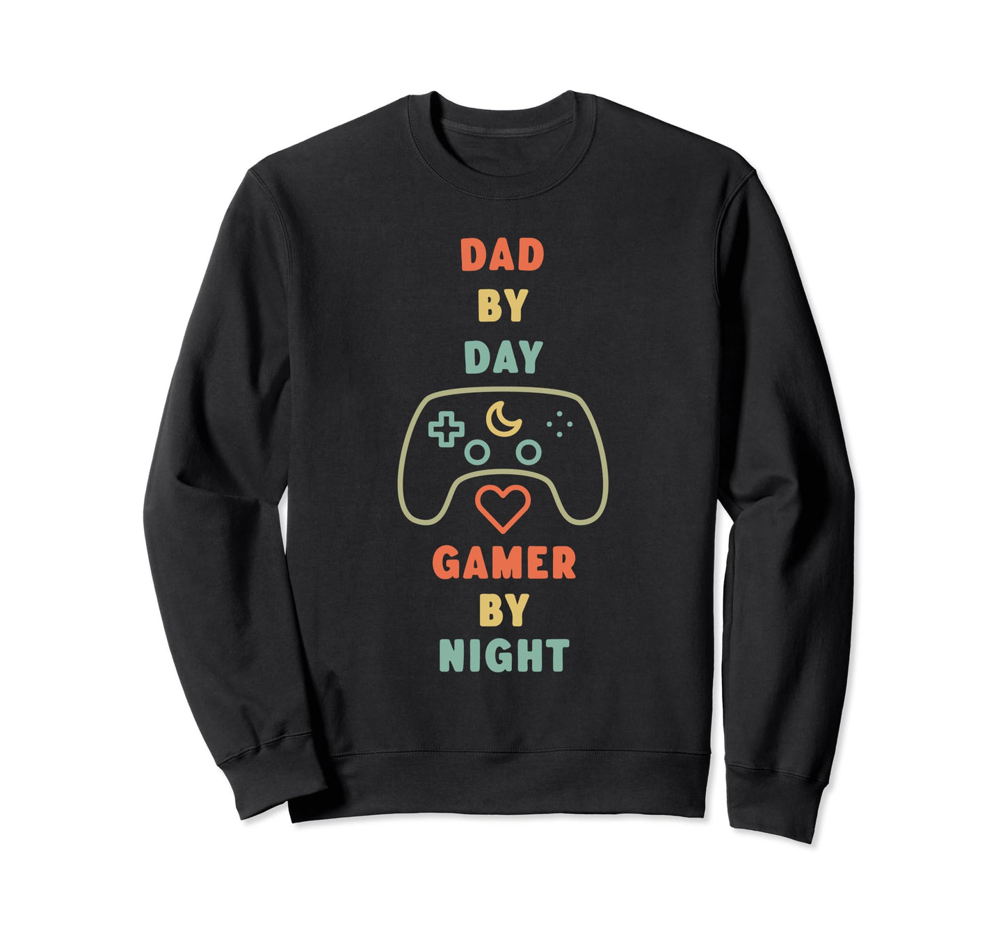 Dad Day Gamer Night Console Fan Gamepad Sweatshirt - Trendy Graphic Unisex - T-Shirt, Sweatshirt, Hoodie