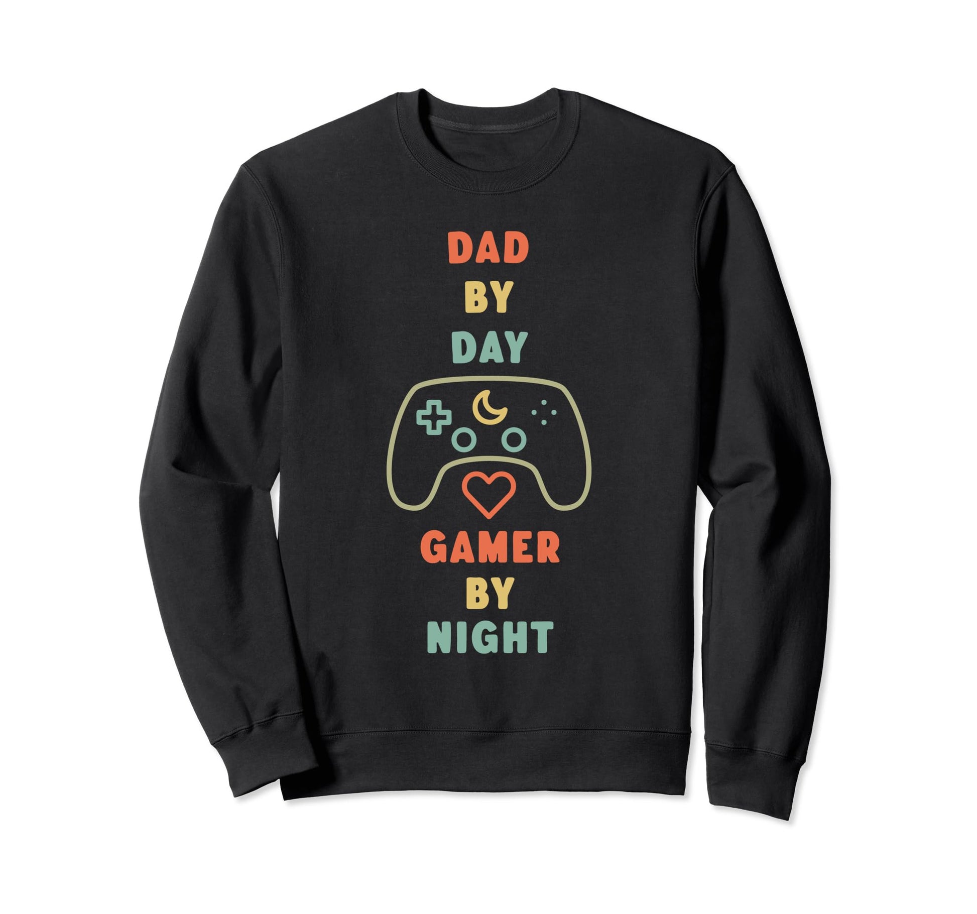 Dad Day Gamer Night Console Fan Gamepad Sweatshirt - Trendy Graphic Unisex - T-Shirt, Sweatshirt, Hoodie
