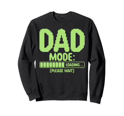 Funny Dad Mode Loading New Dad Sweatshirt - Minimalist Print for Adults - T-Shirt, Sweatshirt, Hoodie