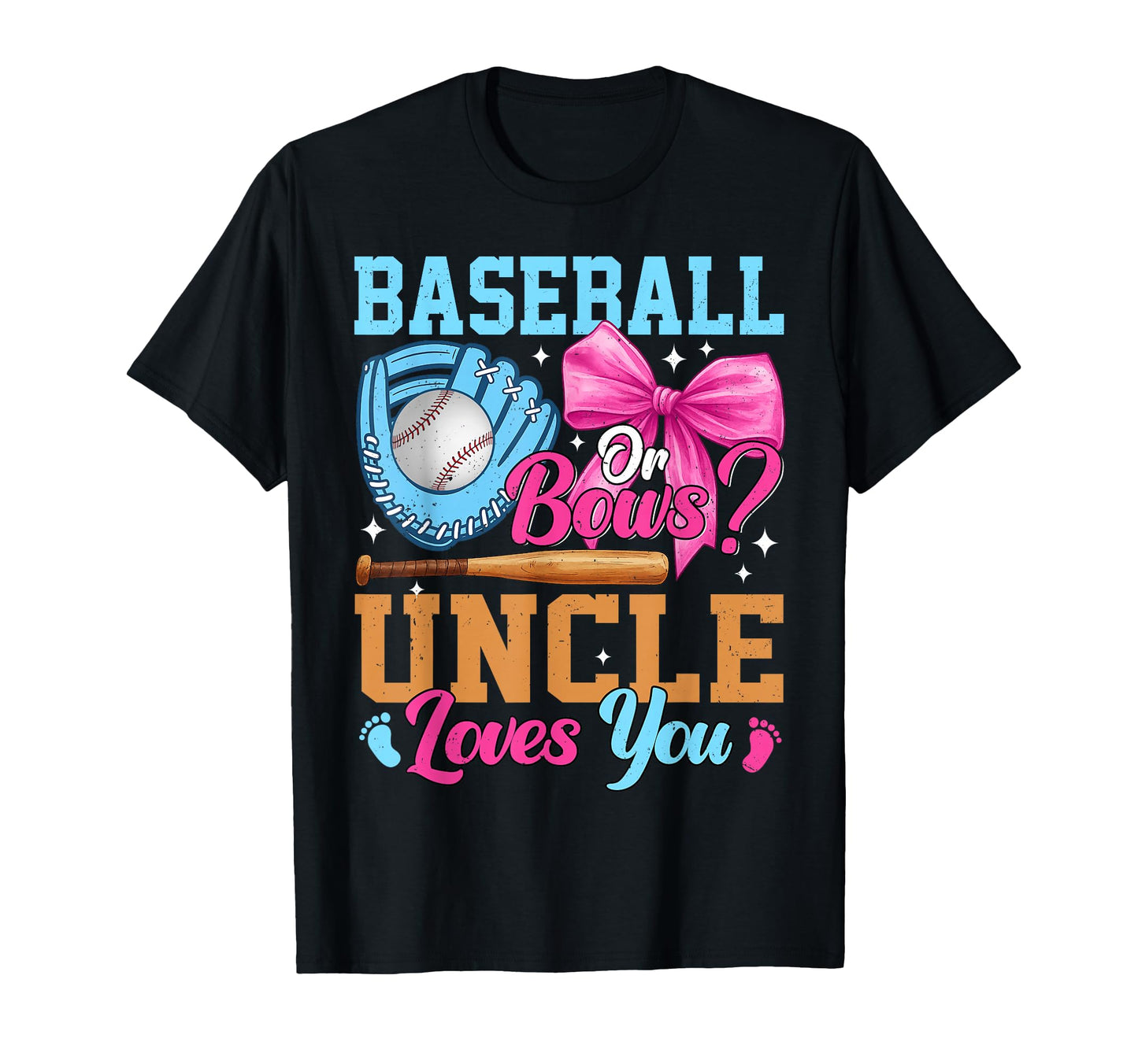 Baseball Or Bows Your Uncle Loves You T-Shirt - Trendy Graphic for Adults - T-Shirt, Sweatshirt, Hoodie
