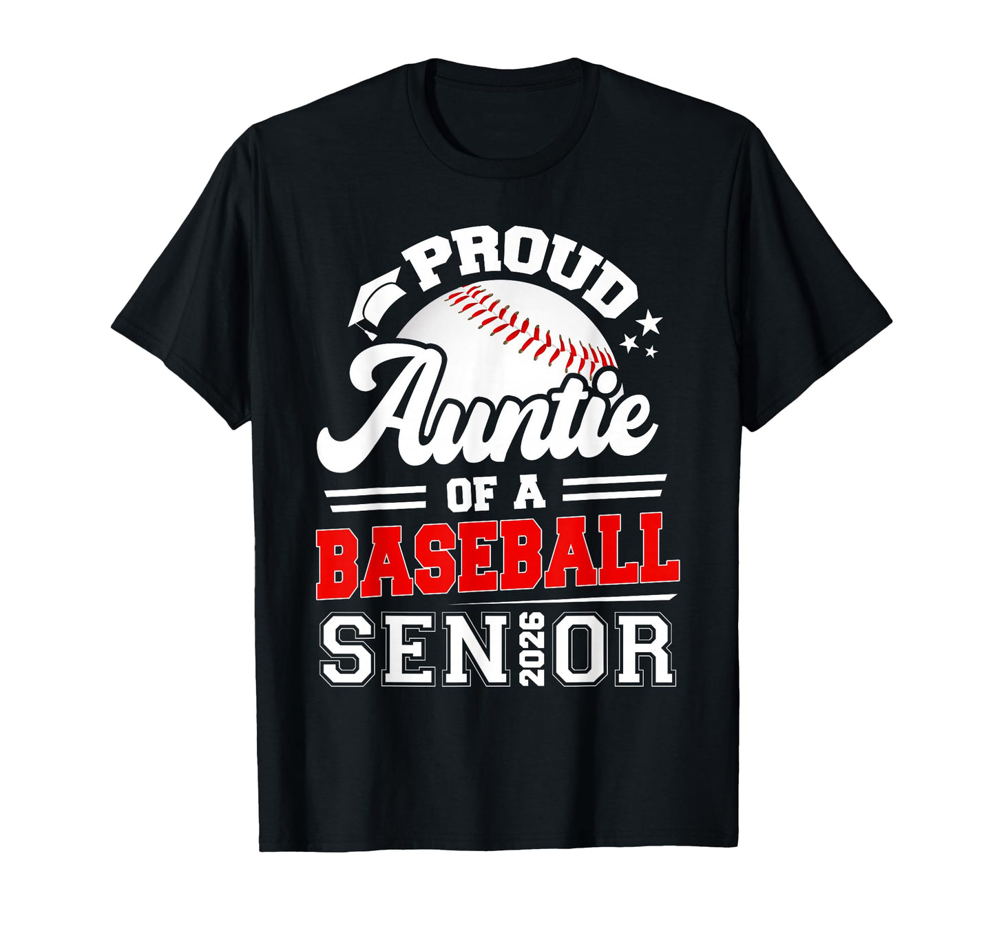 Proud Auntie Baseball Senior Class 2026 T-Shirt - Graphic Print for Adults - T-Shirt, Sweatshirt, Hoodie