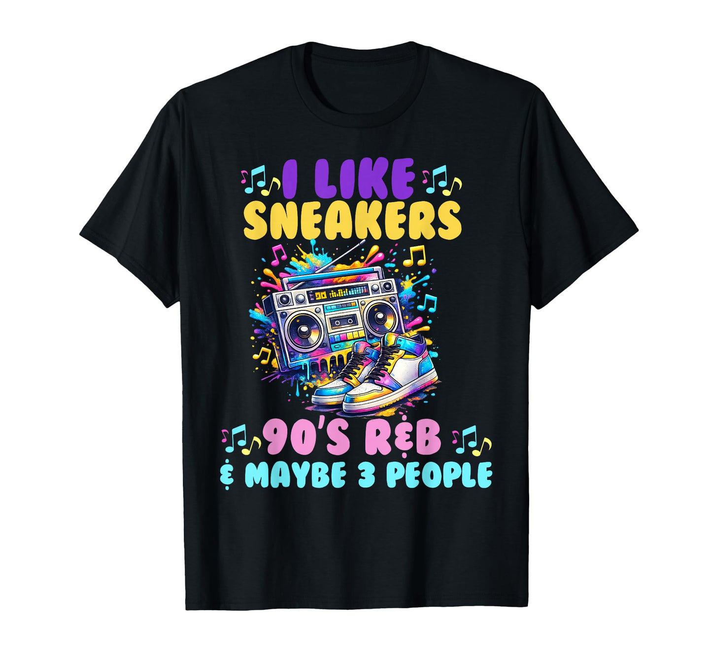 I Like Sneakers 90S R B And Like 3 T-Shirt - Aesthetic Graphic Men Women - T-Shirt, Sweatshirt, Hoodie