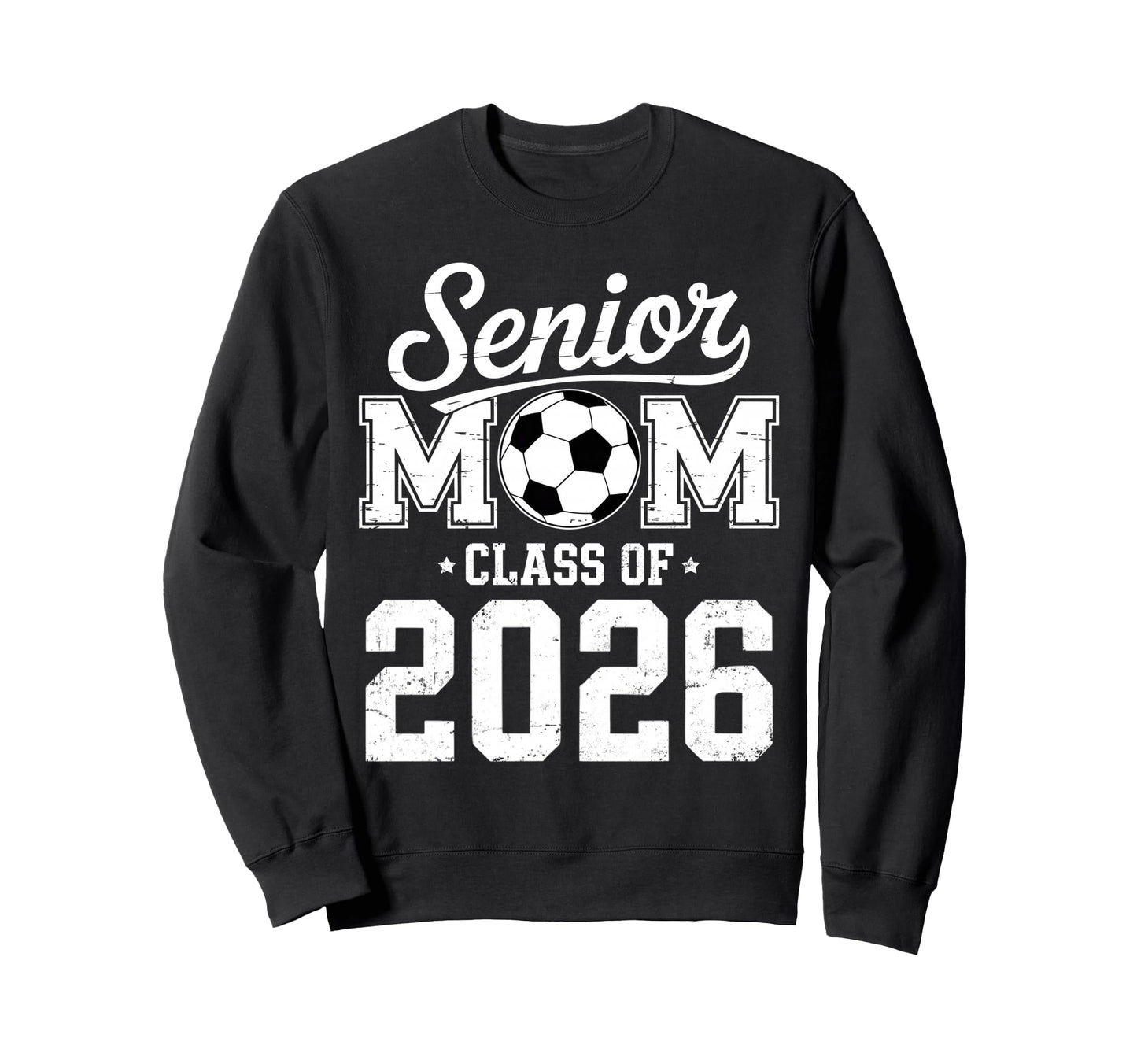 Soccer Senior Mom Class 2026 Sweatshirt - Fun Novelty Design Unisex - T-Shirt, Sweatshirt, Hoodie