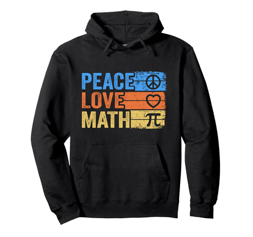 Peace Love Math Math Nerd Funny Math Hoodie - Unique Graphic Men Women - T-Shirt, Sweatshirt, Hoodie