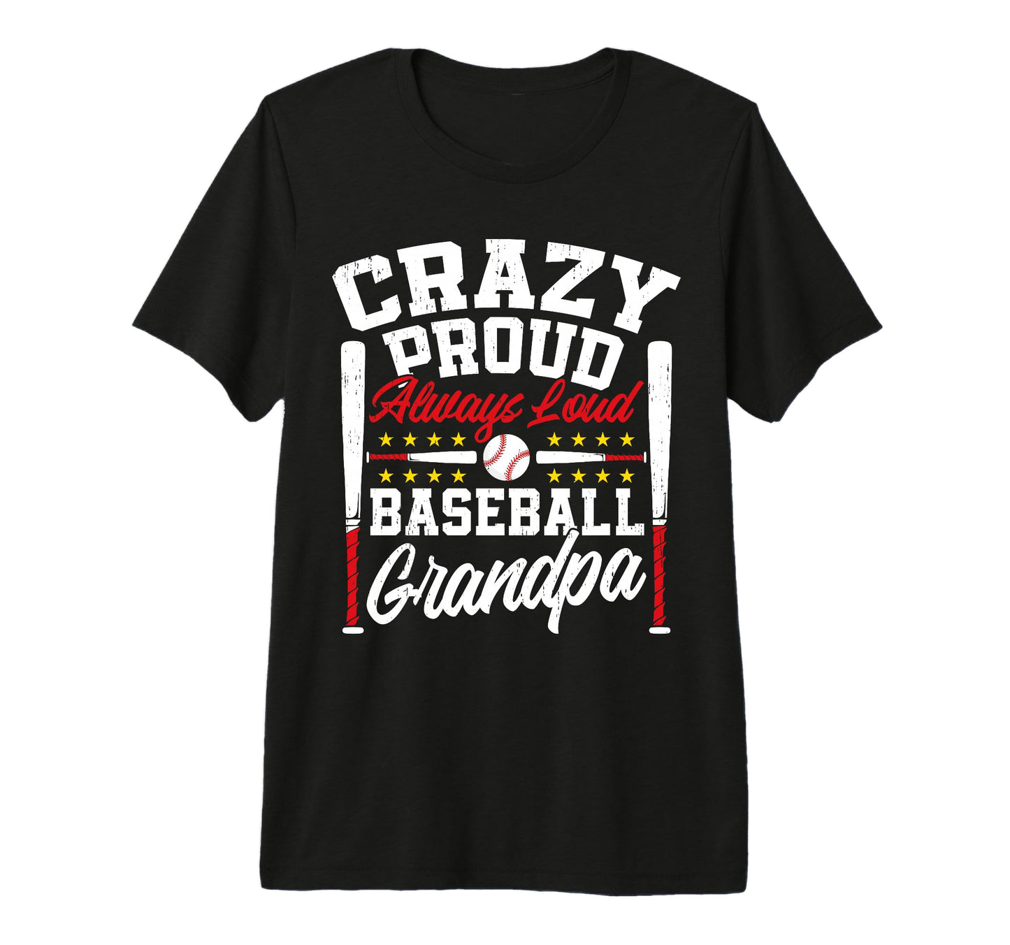 Mens Crazy Proud Always Loud Funny T-Shirt - Graphic Print for Adults - T-Shirt, Sweatshirt, Hoodie