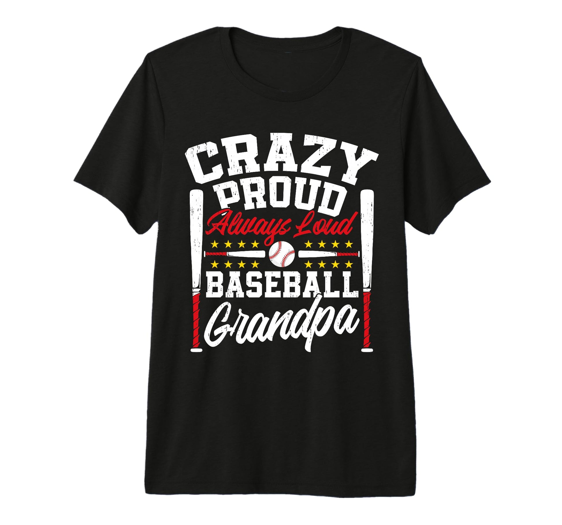 Mens Crazy Proud Always Loud Funny T-Shirt - Graphic Print for Adults - T-Shirt, Sweatshirt, Hoodie