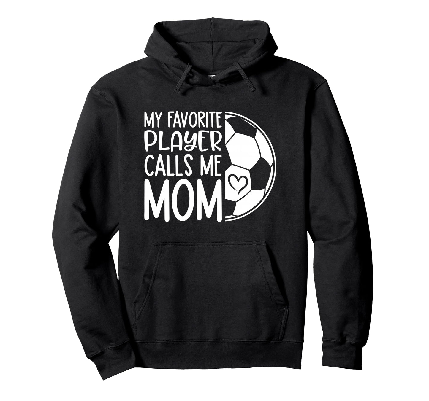 My Favorite Player Calls Me Mom Proud Hoodie - Trendy Graphic Men Women - T-Shirt, Sweatshirt, Hoodie