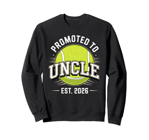 Promoted To Uncle Est 2026 Baseball Sweatshirt - Graphic Print Men Women - T-Shirt, Sweatshirt, Hoodie