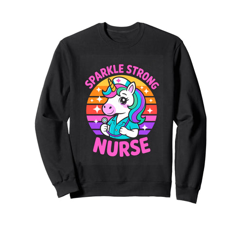 Unicorn Sparkle Strong Nurse Rainbow Sweatshirt - Fun Novelty Design Unisex - T-Shirt, Sweatshirt, Hoodie