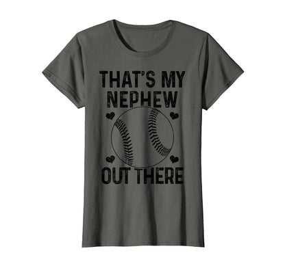 Baseball Aunt Thats My Nephew Out T-Shirt - Casual Everyday Wear Unisex - T-Shirt, Sweatshirt, Hoodie
