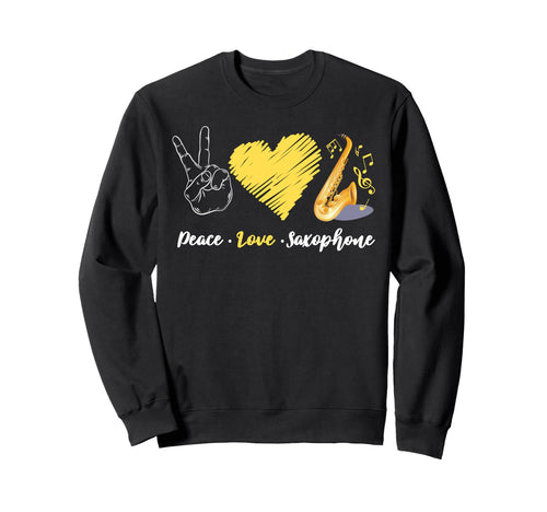 Saxophone Peace Love Saxophone Sweatshirt - Trendy Graphic Men Women - T-Shirt, Sweatshirt, Hoodie