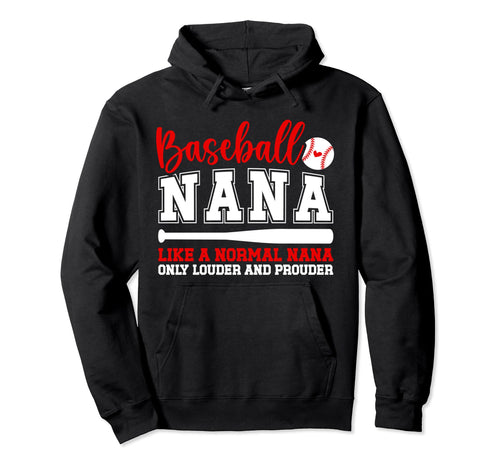 Baseball Nana Funny Grandma Nana Hoodie - Fun Novelty Design for Adults - T-Shirt, Sweatshirt, Hoodie