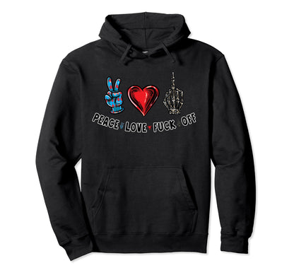 Peace Love Fuck Off Skeleton Hand Hoodie - Aesthetic Graphic for Adults - T-Shirt, Sweatshirt, Hoodie
