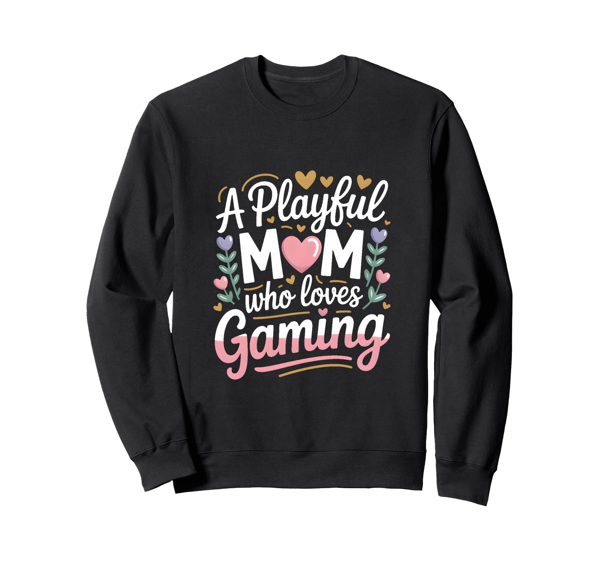 Playful Mom Who Loves Gaming Gamer Sweatshirt - Trendy Graphic Unisex - T-Shirt, Sweatshirt, Hoodie